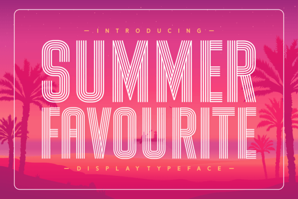 Summer Favourite Font: A Display Typeface for Campaigns